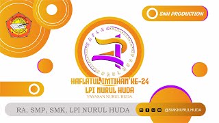 HAFLATUL IMTIHAN LPI NURUL HUDA 2024