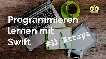 Programmieren lernen mit Swift #11: Arrays