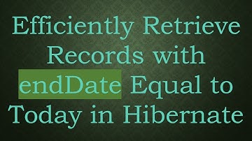 Efficiently Retrieve Records with endDate Equal to Today in Hibernate