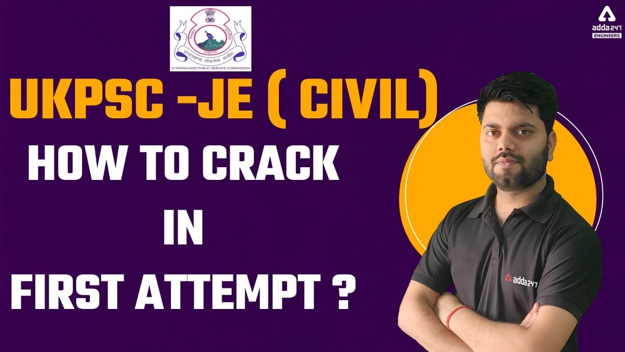 CIVIL ENGINEERING | UKPSC JE 2021- How to score Max Marks