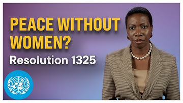 Resolution 1325: Why Does Peace Last Longer When Women Are at the Table? | United Nations