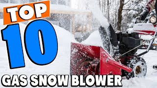 Top 10 Best Gas Snow Blowers Review In 2025