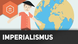 Was ist Imperialismus - Begriffserklärung, Bedeutungen & Entstehung