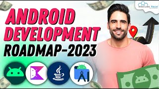 Complete Android Development Roadmap - 2023 | Right Way to Become Android Developer (Full Guide)