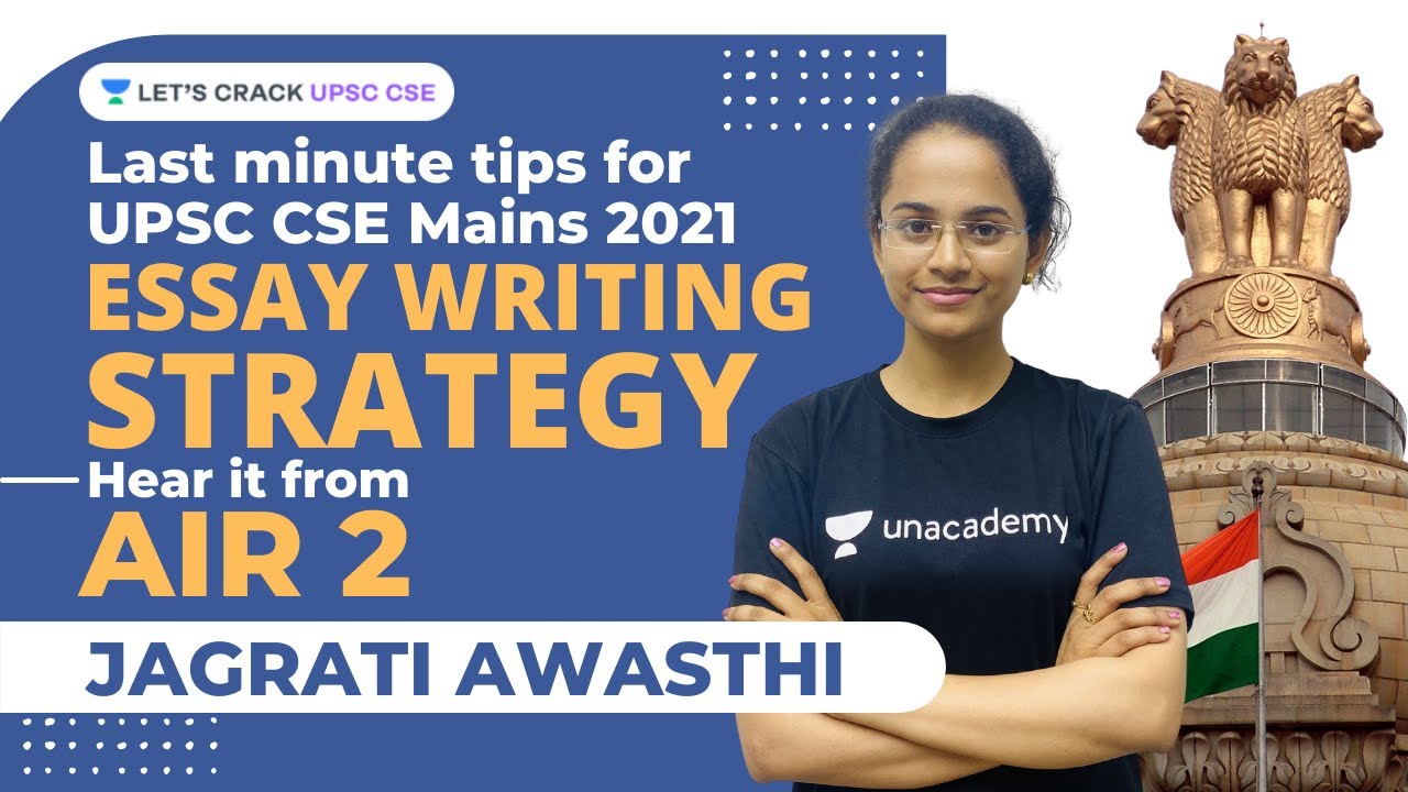Essay Writing Strategy for UPSC CSE 2022 Exam by UPSC Topper AIR 2 Jagrati Awasthi