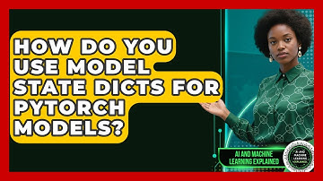 How Do You Use Model State Dicts For PyTorch Models? - AI and Machine Learning Explained