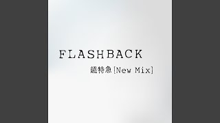 Video thumbnail of "chotokkyu - FLASHBACK (New Mix)"