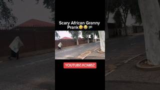 African Scary Granny Prank🤣😭🇿🇦 #comedy #prankvideo #comedyfilms #funny #laugh #soscary