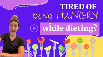 Tired of being hungry all the time while dieting?