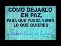 Como dejarlo en paz, para que pueda venir lo que quieres 2020 - Abraham Hicks en Español