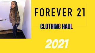 FOREVER 21 CLOTHING HAUL 2021