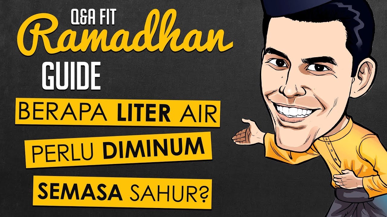  Berapa  Liter  Air  Perlu Diminum Semasa Sahur Ramadhan 