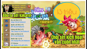Ngọc Rồng Online | Sét Kakarot Là Một Trong Những Sét Kích Hoạt Chơi Ghiền Nhất Game