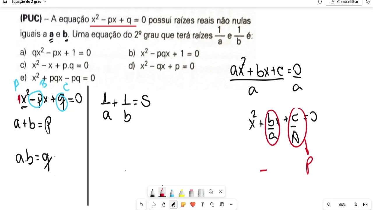 (PUC) - A equação x²-px+q=0 possui raízes reais não nulas iguais a a e b. Uma equação do segundo...