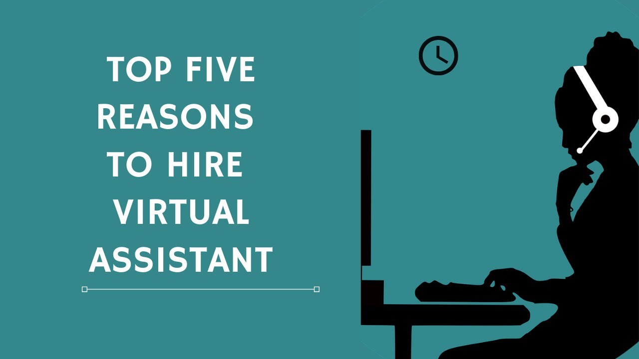 Top 5 Reasons To Hire A Virtual Assistant - YouTube
