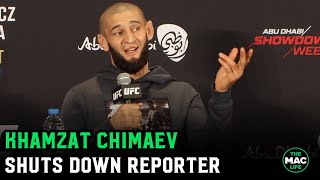 Khamzat Chimaev shuts down reporter: “I don’t talk a lot. You talk a lot.”