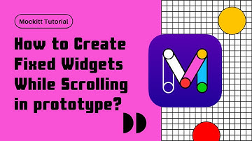 How to Create Fixed Widgets While Scrolling in Prototype? | Mockitt Tutorial