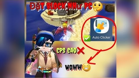 Blockman go| Hướng dẫn cách đặt block nhanh như PC mà không cần CPS cao