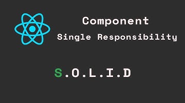 SOLID - single responsibility for react component