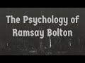 The Psychology of Ramsay Bolton (Game of Thrones)(2016 Rerun)
