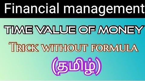 TIME VALUE OF MONEY |FINANCIAL MANAGEMENT |EASY TRICKS|TAMIL |CMA |INTERMIDIATE