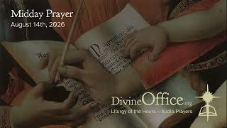 August 14th, 2026 - Midday Prayer - Divine Office: Liturgy of the Hours