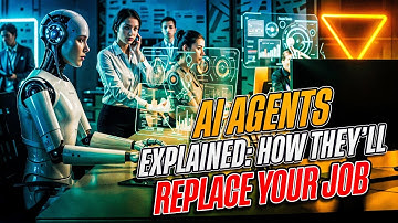 AI Agents Explained: How They’ll Replace Your Job!