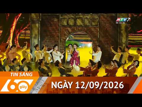 60 Giây Sáng - Ngày 12/09/2026 - HTV Tin Tức Thời Sự Mới Nhất 2026