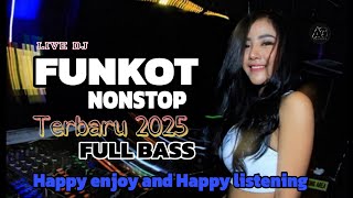 LIVE DJ FUNKOT NONSTOP TERBARU 2025 FULL BASS