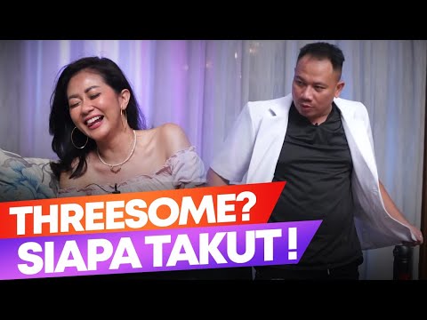 THREESOME? SIAPA TAKUT!