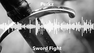 Perkz - Sword Fight (Original Mix)