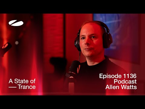 Allen Watts - A State of Trance Episode 1136 Podcast @astateoftrance