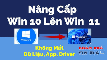 Cách nâng cấp win 10 lên win 11 Không mất dữ liệu - app - driver