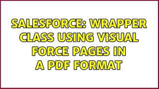 Salesforce: wrapper class using visual force pages in a pdf format