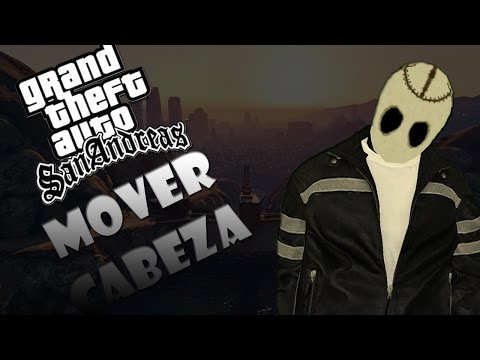 GTA San Andreas Loquendo | Modificando con Lauxer | Mover cabeza