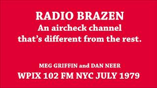 Meg Griffin & Dan Neer - WPIX 102 FM NYC, July 1979 - Rare Aircheck!