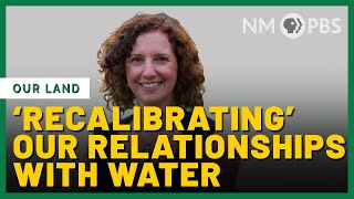 Full interview: ‘Recalibrating’ our relationships with water