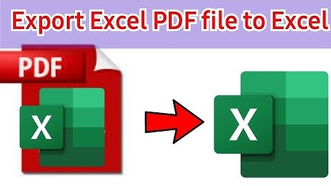 How to Export Excel PDF File to Excel / របៀបបំលែងឯកសា ExcelជាPDFទៅជាឯកសារ Excel
