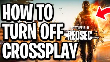 How To TURN OFF Crossplay In Battlefield REDSEC - Full Guide