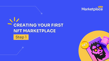 Creating your first NFT Marketplace. Step 1