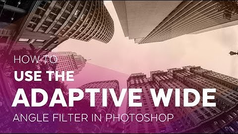 How to Use the Adaptive Wide Angle Filter in Adobe Photoshop