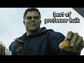 best of professor hulk