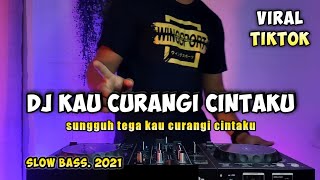 Gambar cover DJ KAU CURANGI AKU - SUNGGUH TEGA KAU CURANGI CINTAKU REMIX VIRAL TIKTOK 2021 FULL BASS