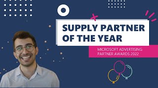 Microsoft Advertising 2022 Global Partner Awards │ Supply Partner of the Year