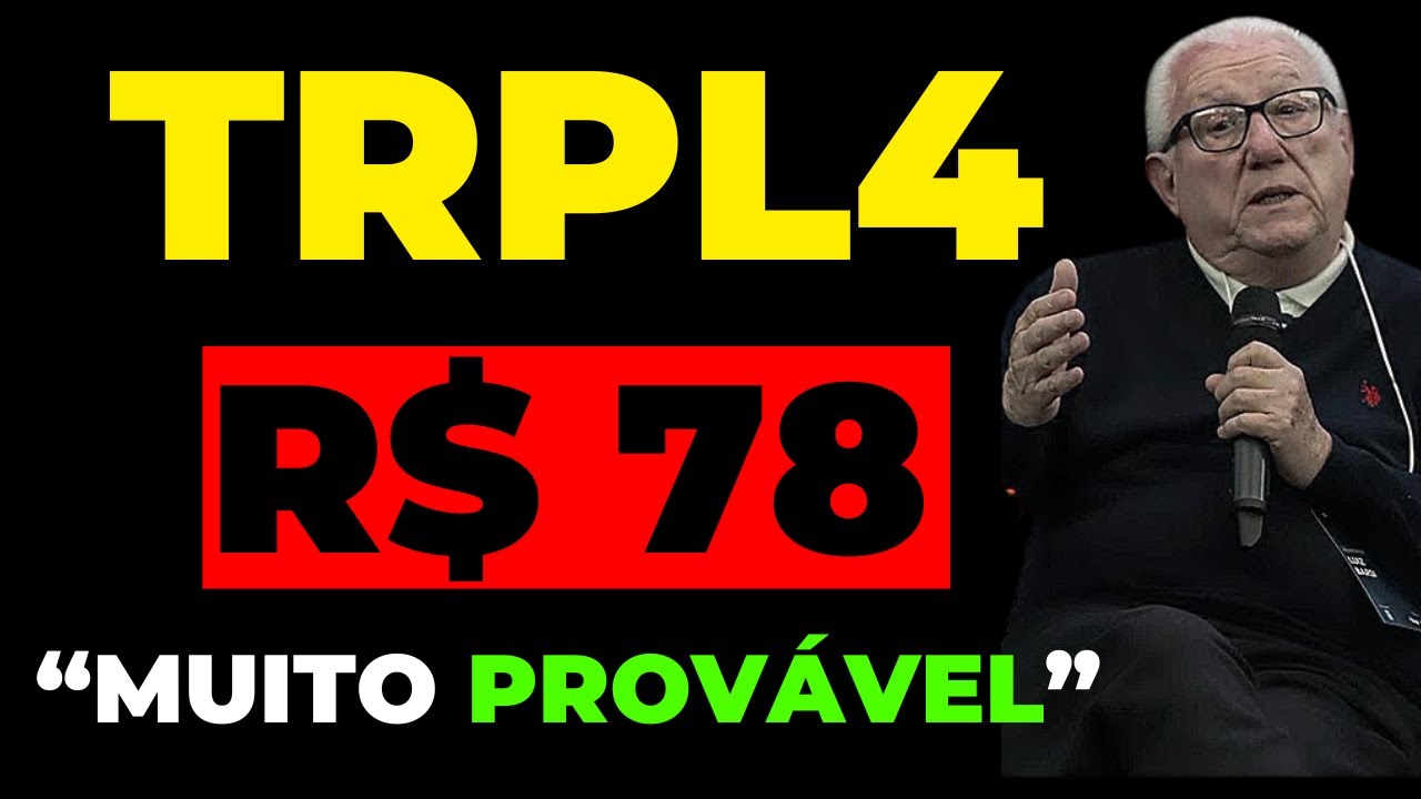 Luiz Barsi acredita que TRPL4 VOLTARÁ PARA R$ 78 | trpl4 dividendos 2024