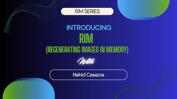 Introducing New Video Series: All about RIM (Regenerating Images in Memory)