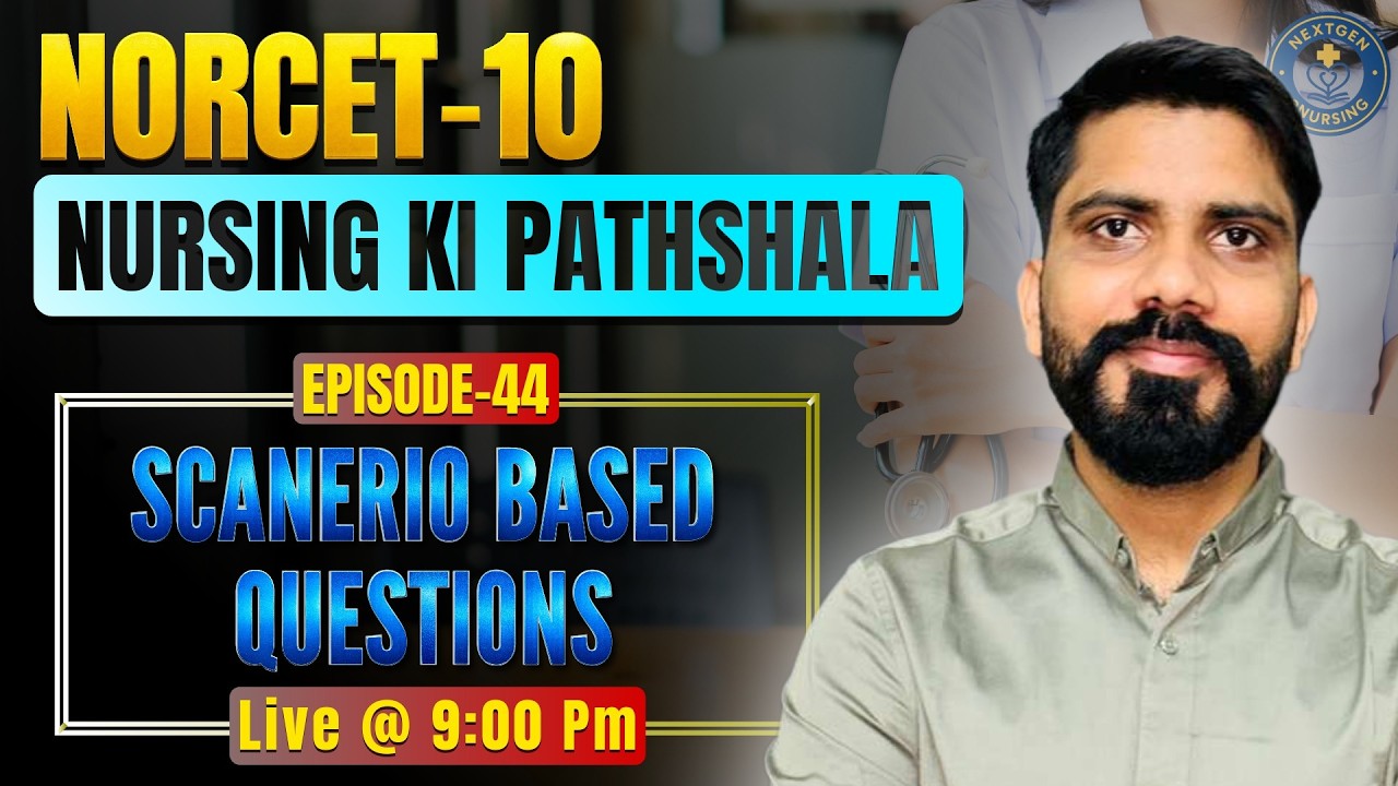 NORCET-10 Scenario Based Questions | Nursing Ki Pathshala | Rakesh Sir | NEXTGEN eNursing