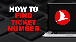 How To Find Ticket Number On Turkish Airlines (Easiest Way)​​