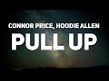 Hoodie Allen Connor Price PULL UP Lyrics mp3