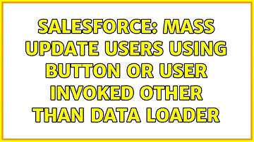 Salesforce: mass update Users using button or user invoked other than data loader